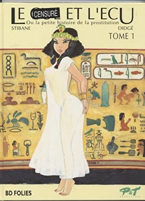 Le Censuré et l'écu - Tome 1 - Ou la petite histoire de la prostitution