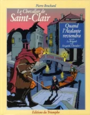 Le Chevalier de Saint- Clair - Tome 2 - Quand l'Atalante reviendra/ Le brigand/ En garde, Chevalier