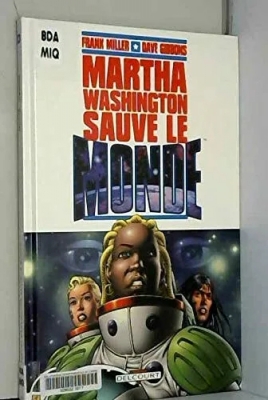 Martha Washington sauve le monde - Tome 1