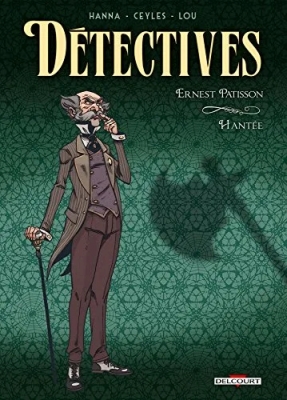 Détectives - Tome 3 - Ernest Patisson - Hantée