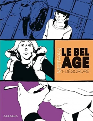 Le Bel Âge - Tome 1 - Désordre
