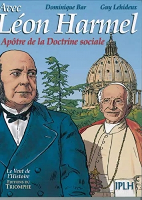 Avec Léon Harmel - L'apôtre De La Doctrine Sociale