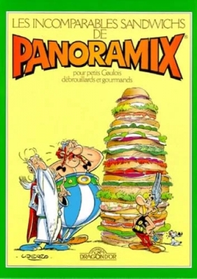 Astérix et Obélix - Les incomparables sandwichs de Panoramix - Pour petits Gaulois débrouillards et gourmands