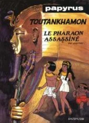 Papyrus - Tome 17 - Toutankhamon. Le Pharaon Assassiné