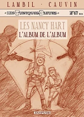 Les Tuniques bleues - Tome 47 bis - Les Nancy Hart L'album de l'album (Crayonné)