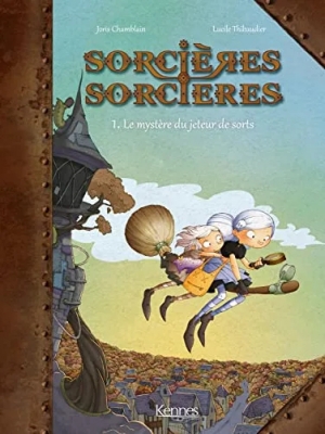 Sorcières Sorcières - Tome 1 - Le Mystère Du Jeteur De Sorts