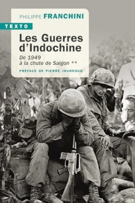 Les Guerres D'indochine - Tome 2, De 1949 À La Chute De Saigon