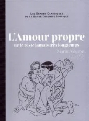 Les grands Classiques de la Bande Dessinée érotique - Tome 10 - L'Amour propre ne le reste jamais très longtemps