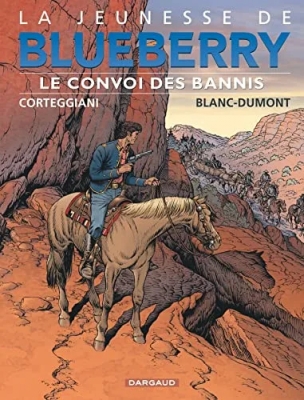 La Jeunesse de Blueberry - Tome 21 - Le Convoi des bannis