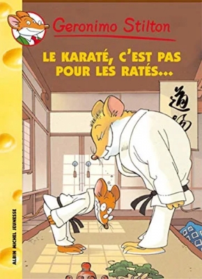 Geronimo Stilton, tome 34 : Le karaté, c'est pas pour les ratés !