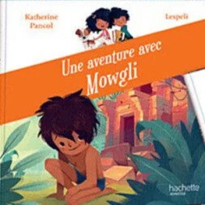 Une aventure avec Mowgli - Katherine Pancol