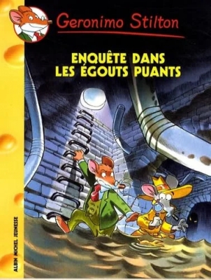 Geronimo Stilton, tome 41 : Enquête dans les égouts puants