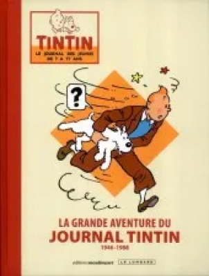 La Grande Aventure Du Journal Tintin - 1946-1988 - Tome 0