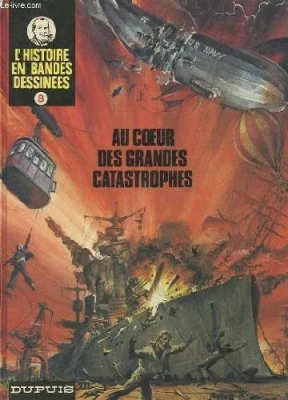 L'Histoire en Bandes Dessinées - Tome 8 - Au coeur des grandes catastrophes