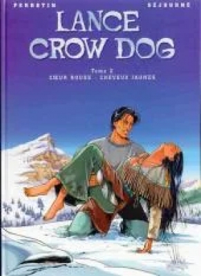 Lance Crow Dog - Tome 2 - Coeur rouge-cheveux jaunes