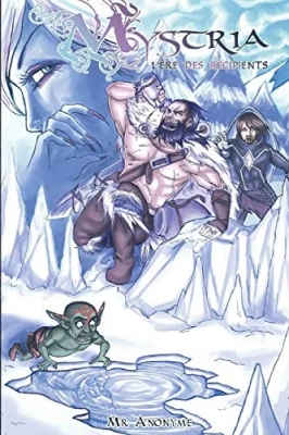 Mystria - Tome 3 - L'Ere des Récipients