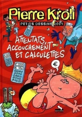 Attentats, accouchement et calculettes - Pierre Kroll