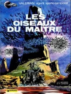 Valerian agent spatio temporel - Tome 5 - Les Oiseaux Du Maitre
