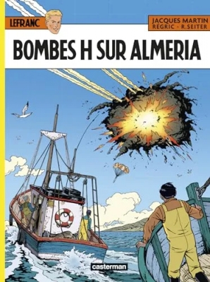 Les aventures de Lefranc - Tome 35 - Bombes H Sur Almeria