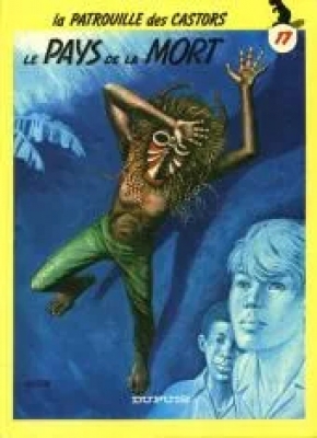 La Patrouille Des Castors - Tome 17 - Le Pays De La Mort