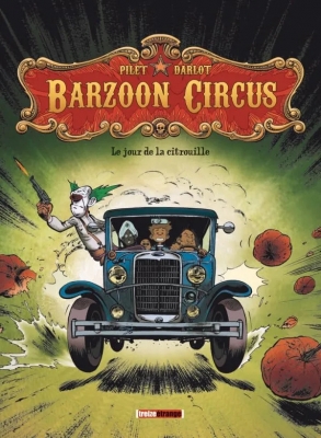 Barzoon Circus - Tome 1 - Le Jour De La Citrouille