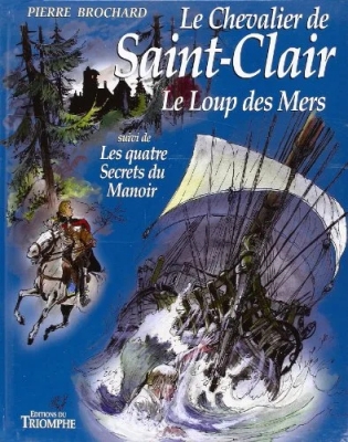 Le Chevalier Saint- Clair - Tome 3 - Le Loup des Mers / Les quatre Secrets du Manoir