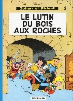 Johan et Pirlouit - Tome 3 - Le lutin du bois aux roches
