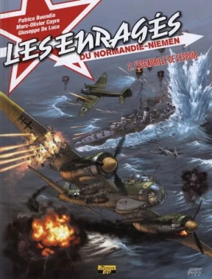 Les Enragés Du Normandie-Niemen - Tome 2 - L'escadrille De L'espoir