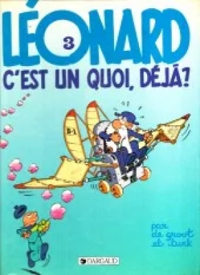 Leonard - Tome 3 - C'est Un Quoi, Dejà ?
