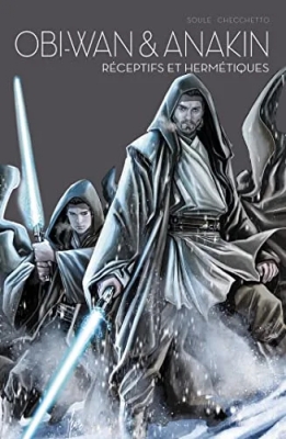 Star Wars - L'équilibre dans la Force - Tome 3 - Obi-wan & Anakin - Réceptifs et hermétiques