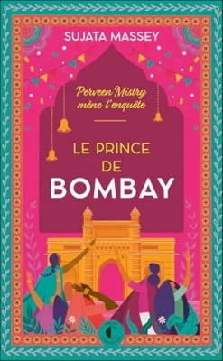 Une aventure de Perveen Mistry, tome 3 : Le Prince de Bombay