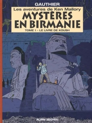 Mysteres En Birmanie Tome 1 - Le Livre de Koush. Les aventures de Ken