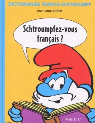 Schtroumpfez-vous français ? Dictionnaire franco-schtroumpf