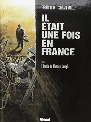 Il Était Une Fois En France - Tome 1 - L'Empire De Monsieur Joseph