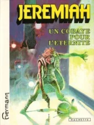 Jeremiah - Tome 5 - Un Cobaye pour L'éternité