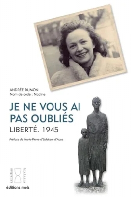 Je ne vous ai pas oublies - Liberté 1945