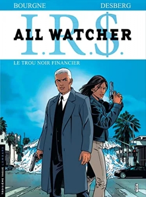 I.R.S - All Watcher - Tome 7 - Le Trou noir financier
