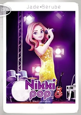 Nikki Pop, tome 4 : Les Auditions