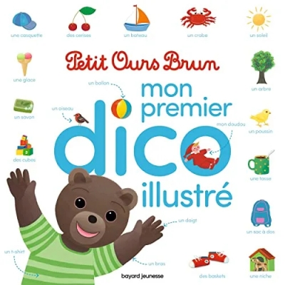 Petit Ours Brun - Mon premier dico illustré - Dès 2 ans
