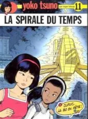 Yoko Tsuno - Tome 11 - La Spirale du temps