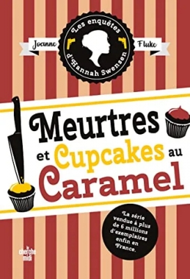 Les Enquêtes D'hannah Swensen - Tome 5 - Meurtres Et Cupcakes Au Caramel