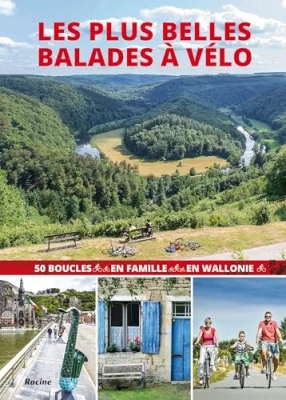 Les plus belles balades à vélo en Wallonie - 50 Boucles En Famille