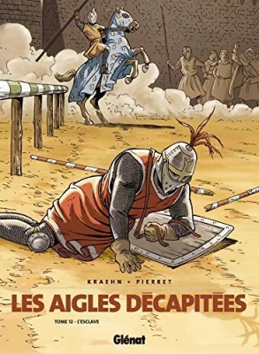 Les aigles décapitées - Tome 12 - L'esclave