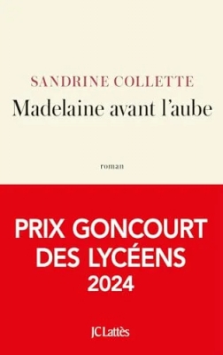 Madelaine avant l'aube (prix Goncourt des lycéens 2024 )