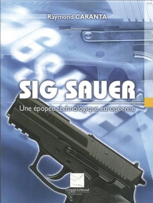Sig sauer - Une épopée technologique européenne