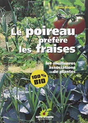 Le poireau préfère les fraises - Les meilleures associations de plantes