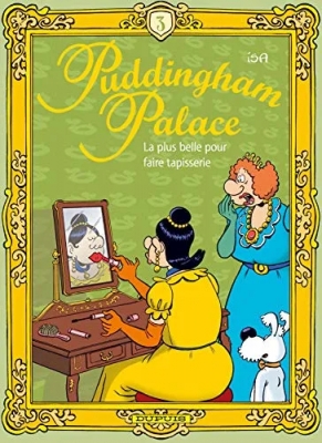 Puddingham Palace, tome 3 - La plus belle pour faire tapisserie