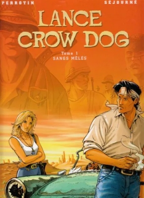 Lance Crow Dog - Tome 1 - Sangs Mêlés