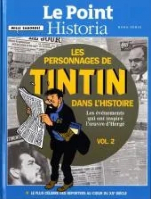 Les personnages de tintin dans l'Histoire - Les évenements qui ont inspiré l'oeuvre d'Hergé - Volume 2 - HS Le Point Historia