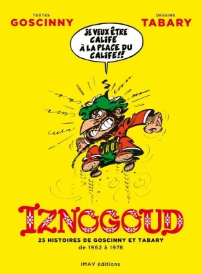 Iznogoud - Intégrale 1 - 25 histoires de Goscinny et Tabary de 1962 à 1978